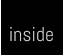 inside